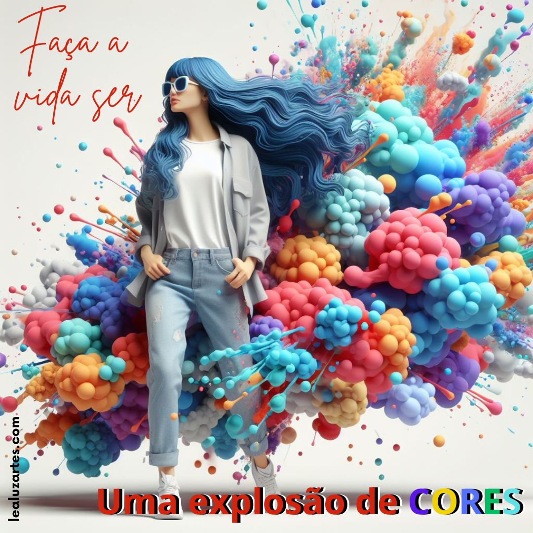 Faça a vida ser uma explosão de CORES