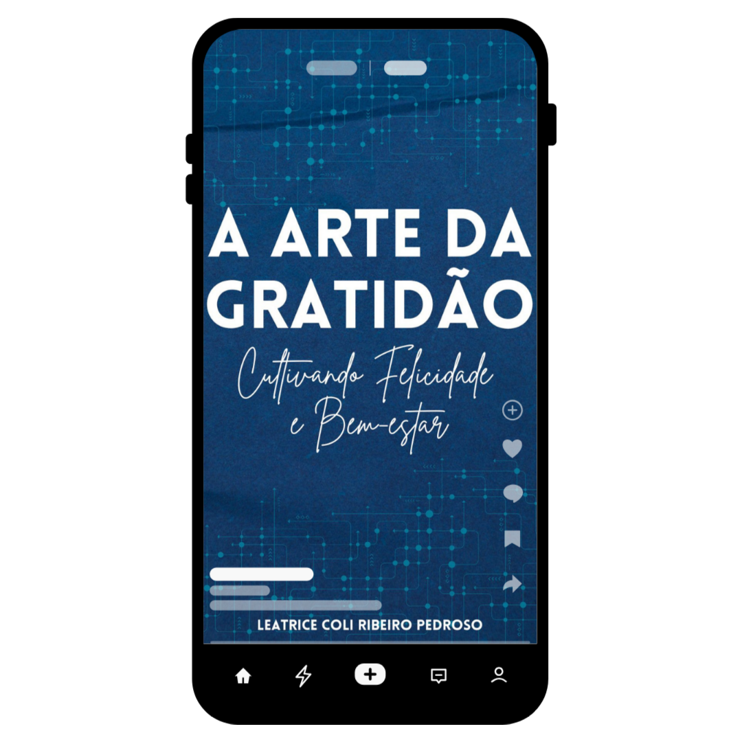 E-Book “A ARTE DA GRATIDÃO – Cultivando Felicidade e Bem-estar” E-Book “A ARTE DA GRATIDÃO – Cultivando Felicidade e Bem-estar”